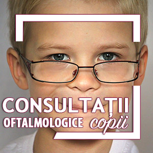consultatii oftalmologice pentru copii